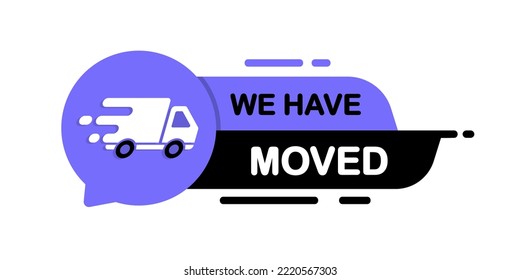 We have moved. We've moved. Business relocate, change address, moving announcement . Truck with map pointer. GPS guide with new address after relocation. Geotag template with place for new location