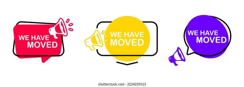 We have moved. We've moved. Megaphone with we have moved banner. Business relocate, change address, moving announcement.Loudspeaker banner. Label for business, marketing and advertising