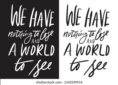 We have nothing to lose and a world to see. Motivation quote. Grass and keds illustration