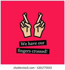 We have our fingers crossed vector quote poster