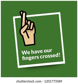 We have our fingers crossed vector quote poster