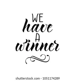 We have a winner - hand drawn lettering phrase