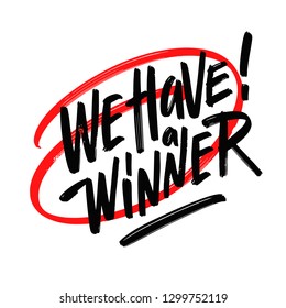 We have a winner - hand drawn lettering phrase