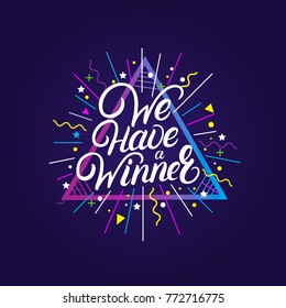 We have a Winner hand written lettering quote. Celebrate background. Trendy style. Vector illustration.