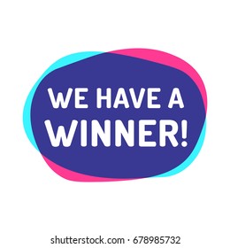We have a winner! Vector badge illustration on white background.