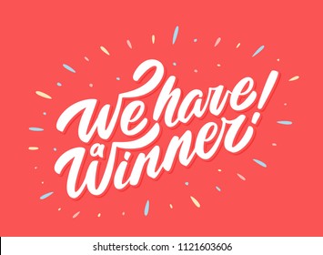 We have a Winner! Vector banner. Lettering.