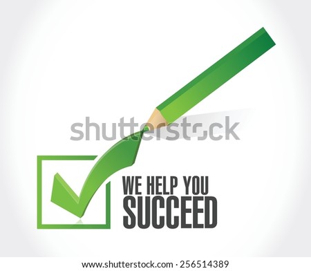 we help you succeed check mark sign illustration design over a white background