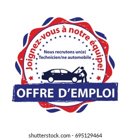 We hire auto mechanics. Join our team (French text: Offre d'emploi. Joignez vous a notre equipe. Nous recrutons technicien automobile) - stamp for print