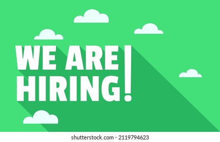 We also hire a long shadow, large letters. Green on White color design. Business concept of search, hiring, text box template design. Web banner, poster, print. Vector illustration
