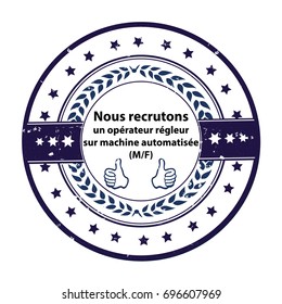 We hire operator for automatic machines - French job advertising (Text: Nous recrutons un operateur regleur sur machine automatisee). Print colors used