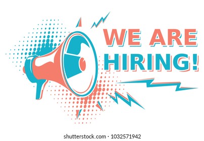 We are hiring  - advertising sign with megaphone