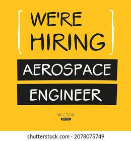 We are hiring Aerospace Engineer, vector illustration.
