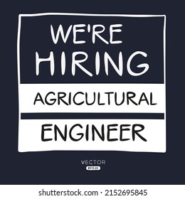 We are hiring Agricultural Engineer, vector illustration.