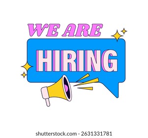 Anuncio de We Are Hiring con texto en negrita, una burbuja de discurso azul, destellos y un megáfono para anuncios de vacantes de empleo, promociones de reclutamiento en Ilustración vectorial de dibujos animados