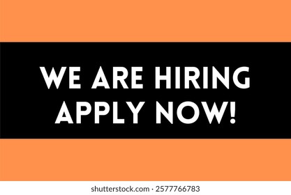 We Are Hiring Apply Now Banner Black , Orange And White Vector Template