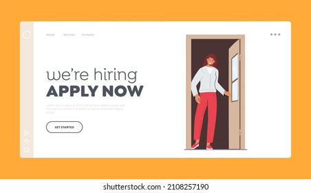 We are Hiring, Apply Now Landing Page Template. Young Female Character Opening Door, Woman Stand at Open Doorway. Girl Leaving Home, Entrance to Apartment or Office. Cartoon People Vector Illustration