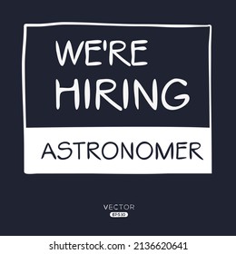 We are hiring Astronomer, vector illustration.