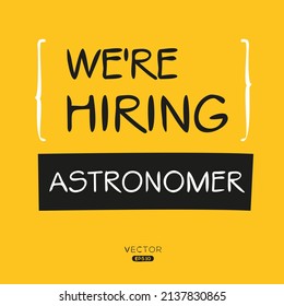 We are hiring Astronomer, vector illustration.