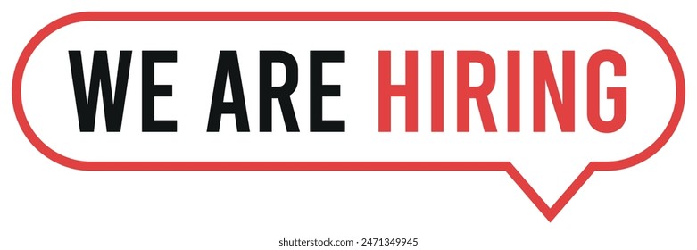 We are Hiring banner with speech bubble concept isolated on transparent background.