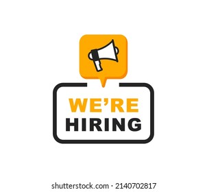 We are hiring banner. Vacancy announcement. Hiring and recruiting employees. Business recruitment concept. Alert banner with megaphone. Banner for marketing, flyers, posters and advertising.