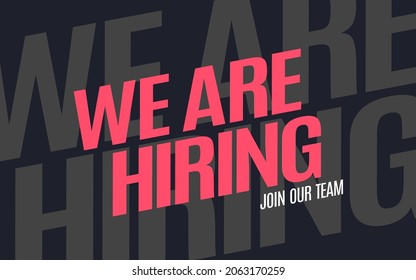 We Are Hiring. Big fonts in fullscreen. Isolated Object. The business concept of search and recruitment. Pink on Black. Template Text Box Design. Isolated object. Vector Illustration.