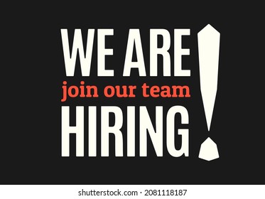 We Are Hiring. Big fonts in fullscreen. Isolated Object. The business concept of search and recruitment. Black, White and Red. Template Text Box Design. Isolated object. Vector Illustration. EPS file