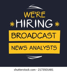 We are hiring (Broadcast News Analysts), vector illustration.