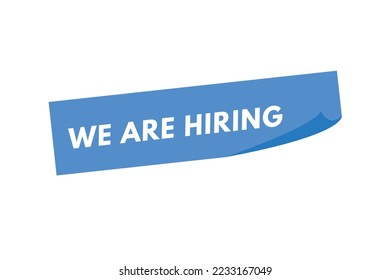 we are hiring Button. we are hiring Sign Icon Label Sticker Web Buttons
