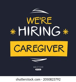 We are hiring Caregiver, vector illustration.