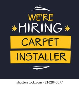 We are hiring Carpet Installer, vector illustration.