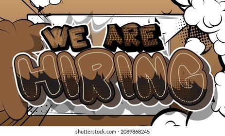 We are hiring. Comic book word text on abstract comics background. Retro pop art style illustration.