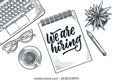 We are hiring concept. Vector hand drawn sketch top view illustration of working table with laptop and office supplies. Search job banner poster design
