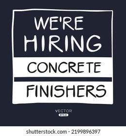 We are hiring (Concrete Finishers), vector illustration.
