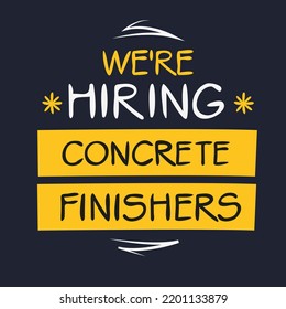 We are hiring (Concrete Finishers), vector illustration.