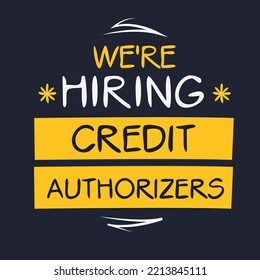 We are hiring (Credit Authorizers), vector illustration.