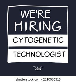 We are hiring (Cytogenetic Technologist), vector illustration.