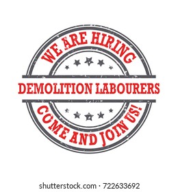 We are hiring demolition workers - come and join us. printable sticker for recruitment agencies / human resources companies that are looking for construction /demolition / building workers