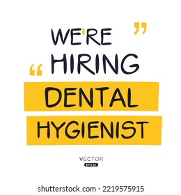 We are hiring (Dental Hygienist), vector illustration.