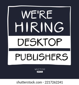 We are hiring (Desktop Publishers), vector illustration.