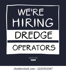 We are hiring (Dredge Operators), vector illustration.