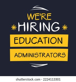 We are hiring (Education Administrators), vector illustration.