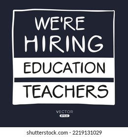 We are hiring (Education Teachers), vector illustration.