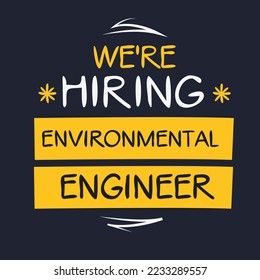 We are hiring (Environmental Engineer), vector illustration.