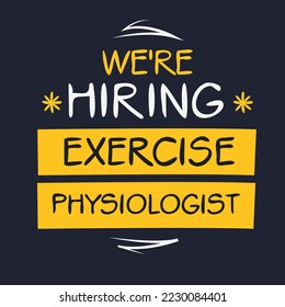 We are hiring (Exercise Physiologist), vector illustration.