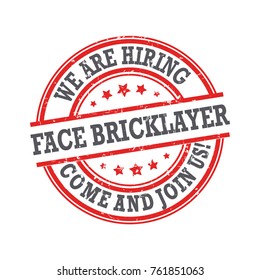 We are hiring face bricklayers - come and join us! stamp / label for recruitment agencies / human resources companies that are looking for construction / demolition / building workers. Print colors us