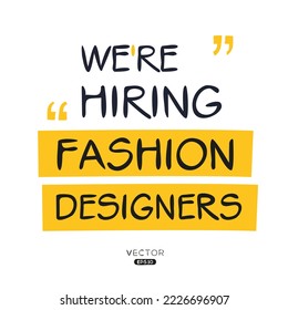 We are hiring (Fashion Designers), vector illustration.