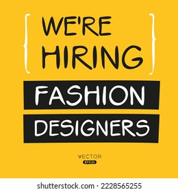 We are hiring (Fashion Designers), vector illustration.