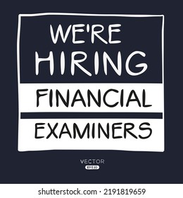 We are hiring (Financial Examiners), vector illustration.