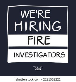We are hiring (Fire Investigators), vector illustration.