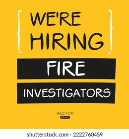We are hiring (Fire Investigators), vector illustration.